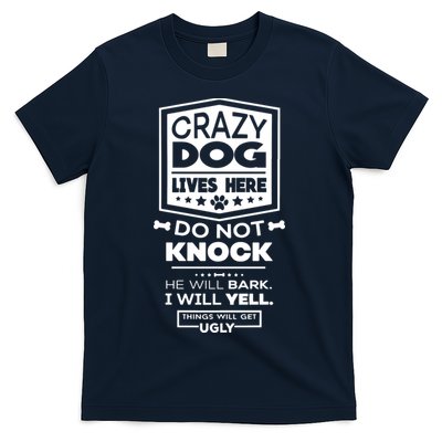 Crazy Dog Lives Here Do Not Knock Funny T-Shirt
