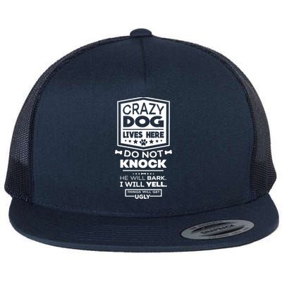 Crazy Dog Lives Here Do Not Knock Funny Flatbill Hat