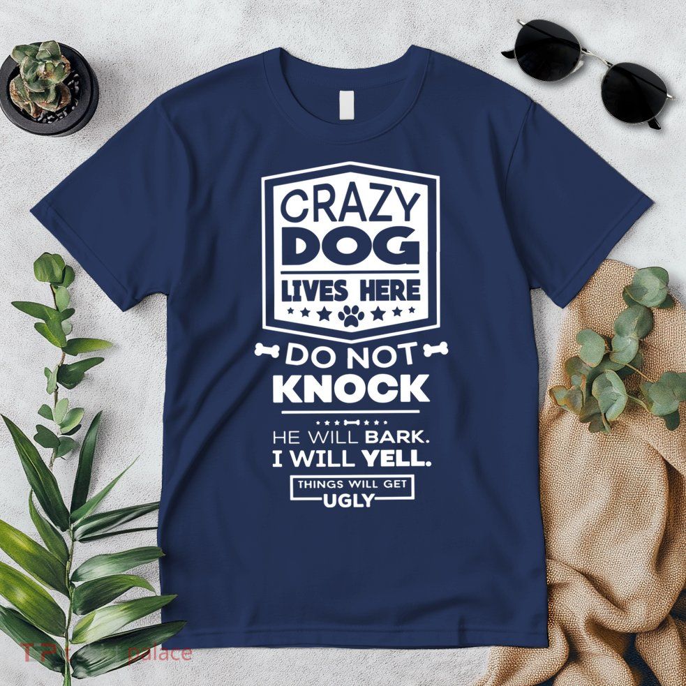 Crazy Dog Lives Here Do Not Knock Funny Premium T-Shirt