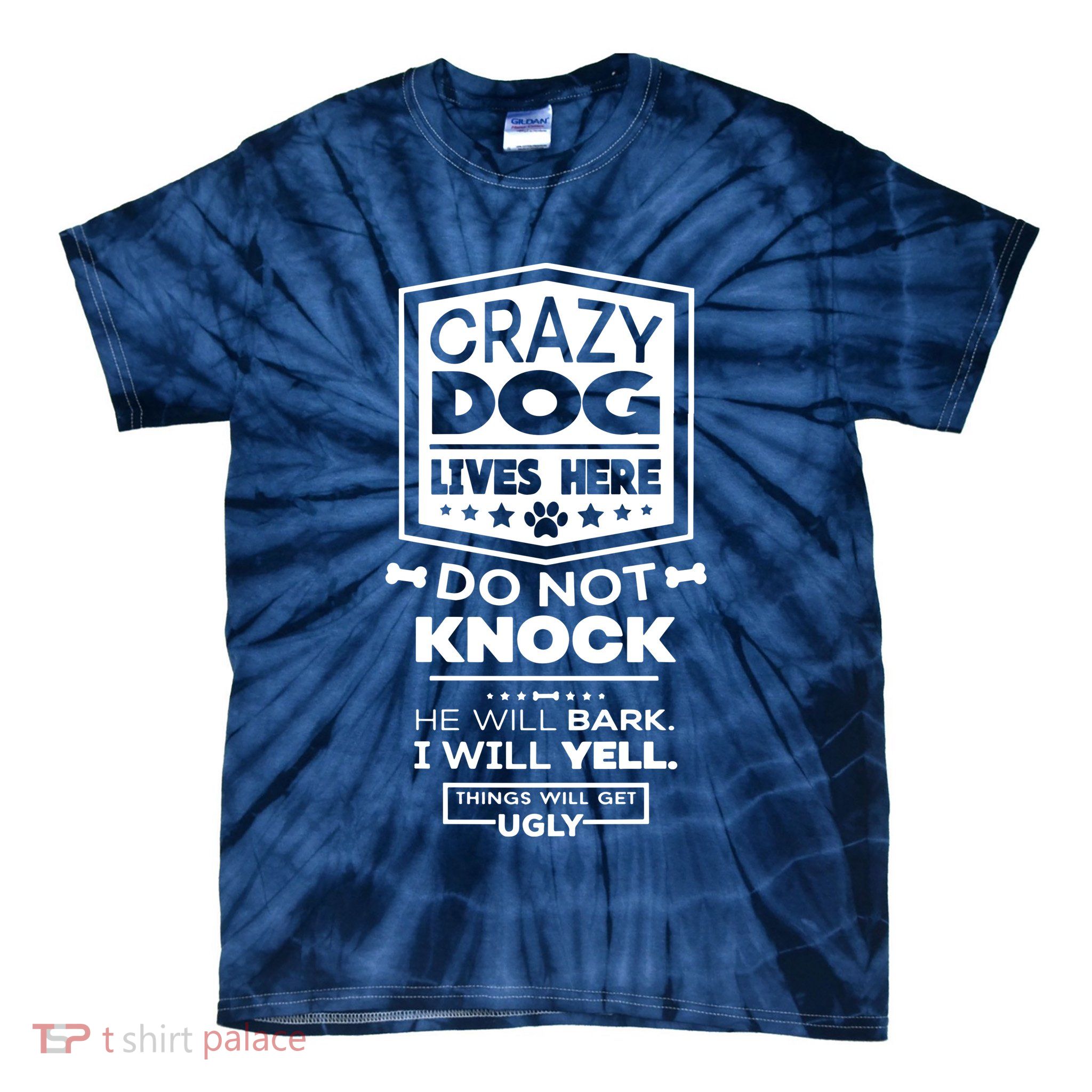 Crazy Dog Lives Here Do Not Knock Funny Tie-Dye T-Shirt
