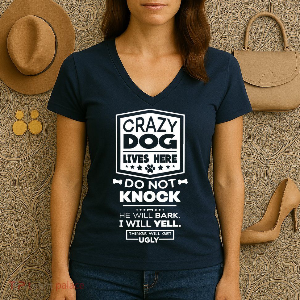 Crazy Dog Lives Here Do Not Knock Funny Women's V-Neck T-Shirt