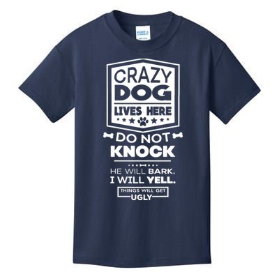 Crazy Dog Lives Here Do Not Knock Funny Kids T-Shirt