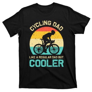 Cycling Dad Like A Regular Dad But Cooler Funny Cyclist Gift T-Shirt