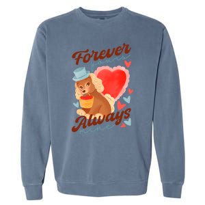 Cute Dog Lovers Forever Always Gift Garment-Dyed Sweatshirt