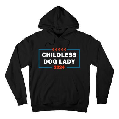 Childless Dog Lady Is Voting Kamala Election Usa 2024 Tall Hoodie