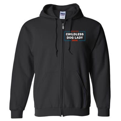 Childless Dog Lady Is Voting Kamala Election Usa 2024 Full Zip Hoodie