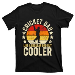 Cricket Dad Like A Normal Dad Just Cooler Cricket Player T-Shirt