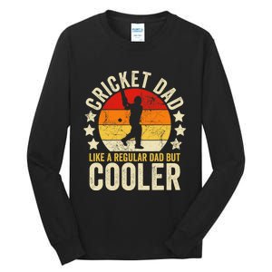 Cricket Dad Like A Normal Dad Just Cooler Cricket Player Tall Long Sleeve T-Shirt