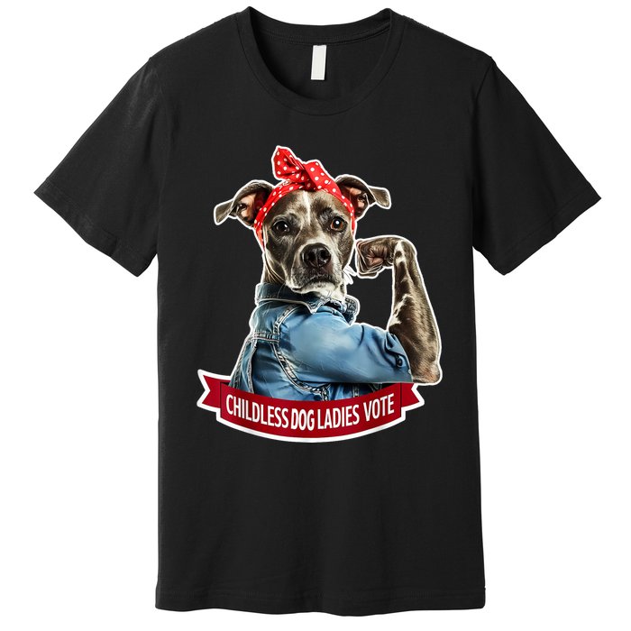 Childless Dog Ladies Vote Rosie The Riveter Premium T-Shirt