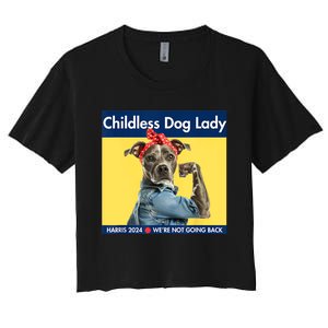 Childless Dog Lady Is Voting Kamala Election Usa 2024 Women's Crop Top Tee