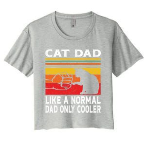 Cat Dad Like A Normal Dad Only Cool Funny Cat Dad Gift Women's Crop Top Tee