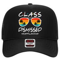 Class Dismissed Last Day Of Schools Out For Summer Teachers High Crown Mesh Back Trucker Hat