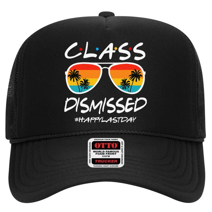 Class Dismissed Last Day Of Schools Out For Summer Teachers High Crown Mesh Back Trucker Hat