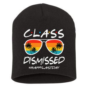 Class Dismissed Last Day Of Schools Out For Summer Teachers Short Acrylic Beanie