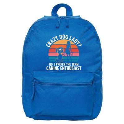 Crazy Dog Lady No I Prefer The Term Canine Enthusiast Retro Meaningful Gift 16 in Basic Backpack
