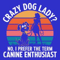 Crazy Dog Lady No I Prefer The Term Canine Enthusiast Retro Meaningful Gift Mousepad