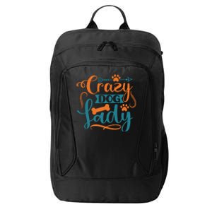 Crazy Dog Lady Dog Enthusiast Apparel City Backpack