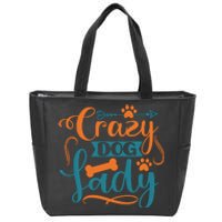 Crazy Dog Lady Dog Enthusiast Apparel Zip Tote Bag