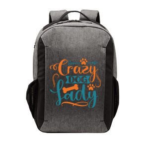 Crazy Dog Lady Dog Enthusiast Apparel Vector Backpack