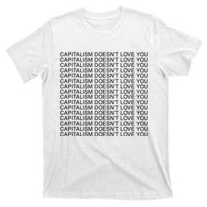 Capitalism Doesn’T Love You T-Shirt