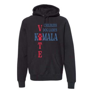 Childless Dog Ladies Vote For Kamala Harris 2024 Premium Hoodie