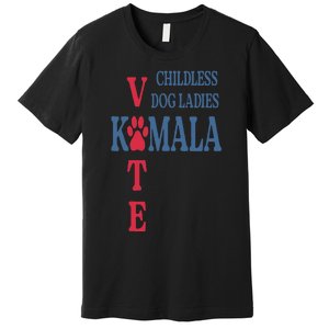 Childless Dog Ladies Vote For Kamala Harris 2024 Premium T-Shirt