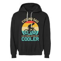 Cycling Dad Like A Regular Dad But Cooler Funny Cyclist Gift Garment-Dyed Fleece Hoodie
