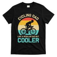 Cycling Dad Like A Regular Dad But Cooler Funny Cyclist Gift T-Shirt