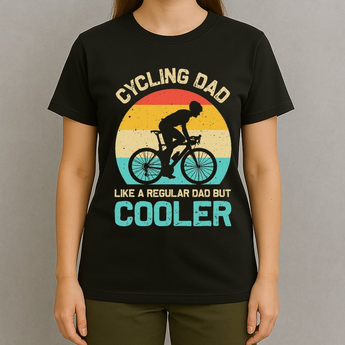 Cycling Dad Like A Regular Dad But Cooler Funny Cyclist Gift T-Shirt