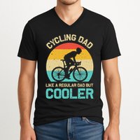 Cycling Dad Like A Regular Dad But Cooler Funny Cyclist Gift V-Neck T-Shirt