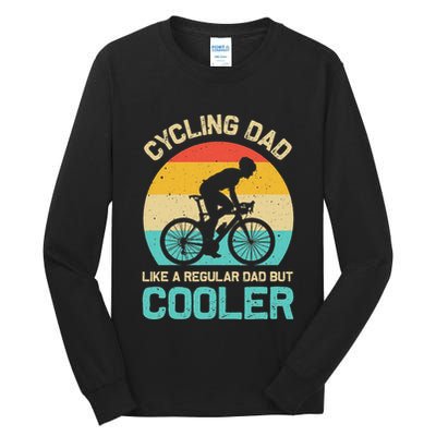 Cycling Dad Like A Regular Dad But Cooler Funny Cyclist Gift Tall Long Sleeve T-Shirt