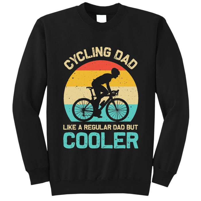 Cycling Dad Like A Regular Dad But Cooler Funny Cyclist Gift Tall Sweatshirt