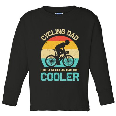 Cycling Dad Like A Regular Dad But Cooler Funny Cyclist Gift Toddler Long Sleeve Shirt