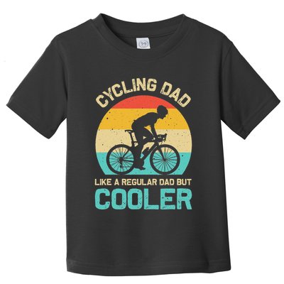 Cycling Dad Like A Regular Dad But Cooler Funny Cyclist Gift Toddler T-Shirt