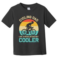 Cycling Dad Like A Regular Dad But Cooler Funny Cyclist Gift Toddler T-Shirt