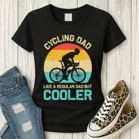 Cycling Dad Like A Regular Dad But Cooler Funny Cyclist Gift Womens T-Shirt