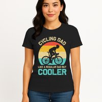 Cycling Dad Like A Regular Dad But Cooler Funny Cyclist Gift Womens T-Shirt