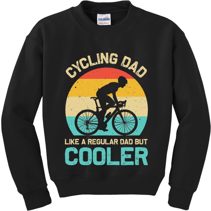 Cycling Dad Like A Regular Dad But Cooler Funny Cyclist Gift Kids Sweatshirt