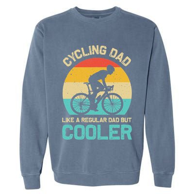 Cycling Dad Like A Regular Dad But Cooler Funny Cyclist Gift Garment-Dyed Sweatshirt