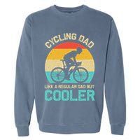 Cycling Dad Like A Regular Dad But Cooler Funny Cyclist Gift Garment-Dyed Sweatshirt
