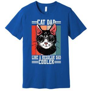 Cat Dad Like A Regular Dad Cooler Gift Premium T-Shirt