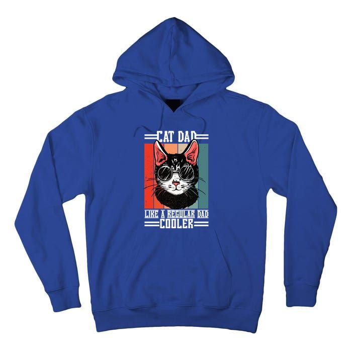 Cat Dad Like A Regular Dad Cooler Gift Tall Hoodie