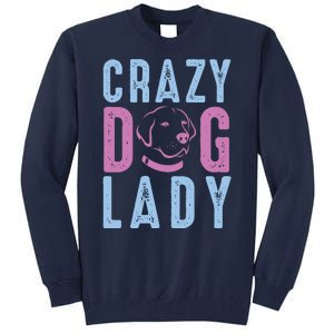 Crazy Dog Lady Tall Sweatshirt