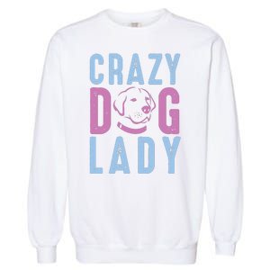 Crazy Dog Lady Garment-Dyed Sweatshirt