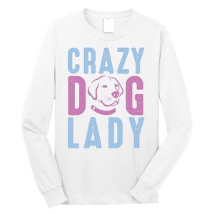 Crazy Dog Lady Long Sleeve Shirt