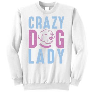 Crazy Dog Lady Sweatshirt