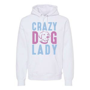 Crazy Dog Lady Premium Hoodie