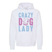 Crazy Dog Lady Premium Hoodie