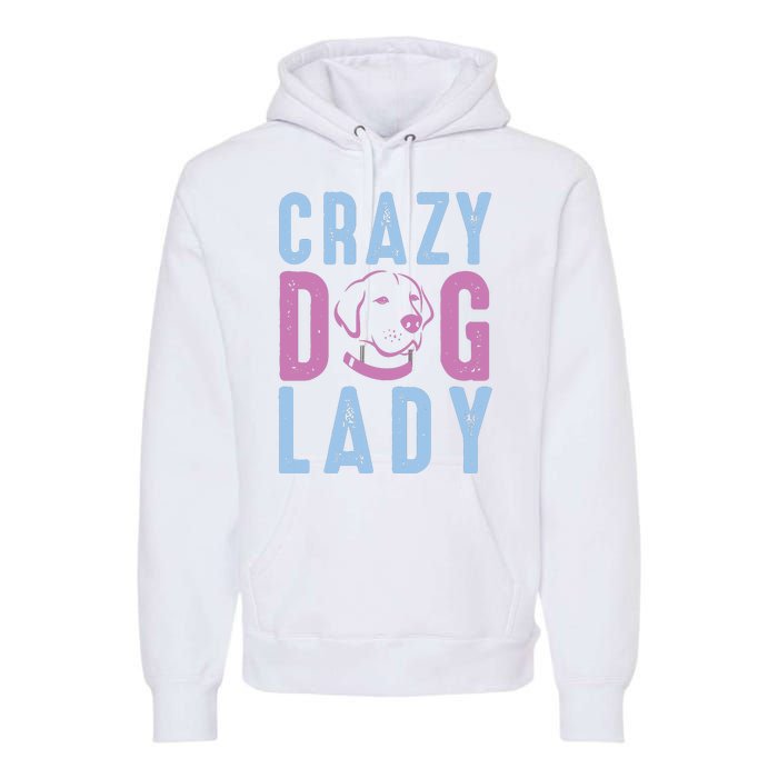 Crazy Dog Lady Premium Hoodie