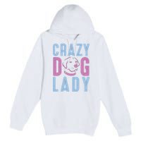 Crazy Dog Lady Premium Pullover Hoodie